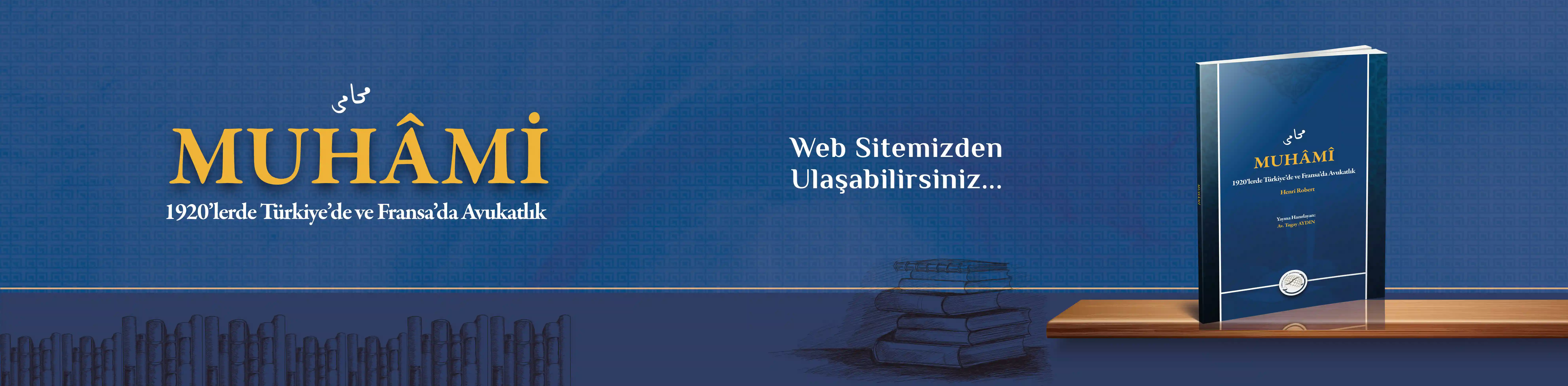 MUHÂMİ - 1920'lerde Türkiye'de ve Fransa'da Avukatlık